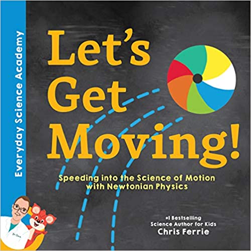 Letโs Get Moving!: Speeding into the Science of Motion with Newtonian Physics Book Cover