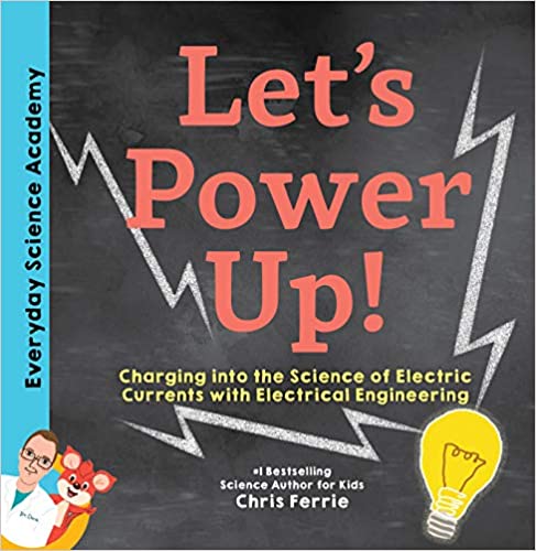 Letโs Power Up!: Charging into the Science of Electric Currents with Electrical Engineering Book Cover